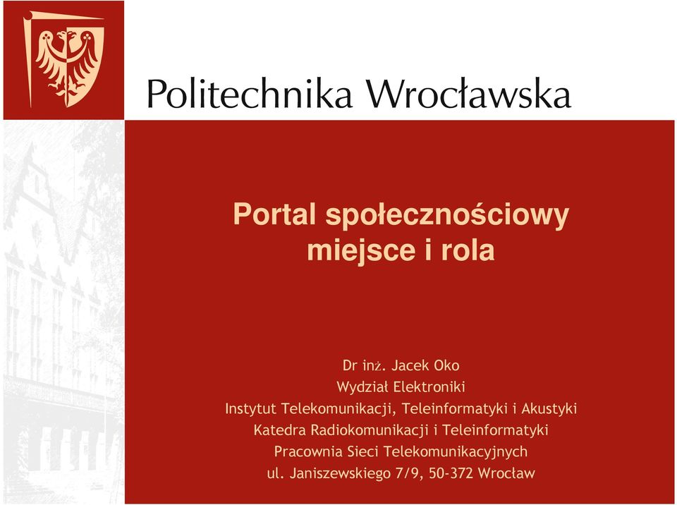 Teleinformatyki i Akustyki Katedra Radiokomunikacji i