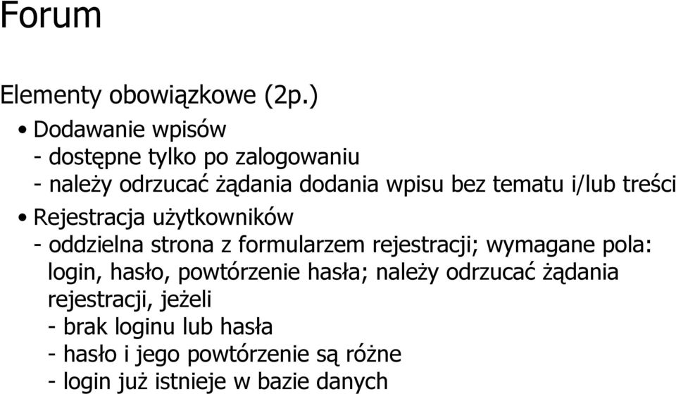 tematu i/lub treści Rejestracja użytkowników - oddzielna strona z formularzem rejestracji; wymagane