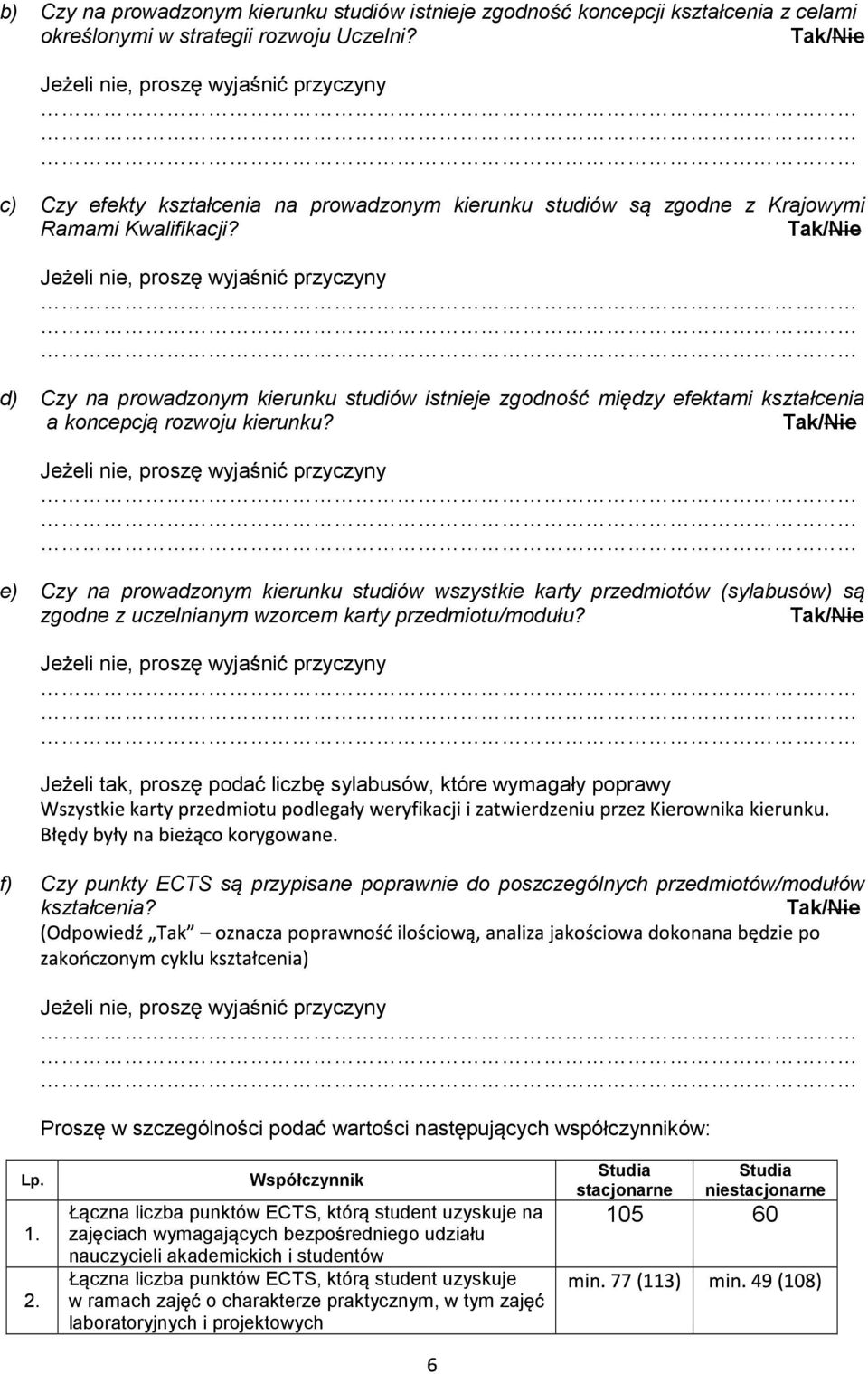 d) Czy na prowadzonym kierunku studiów istnieje zgodno mi dzy efektami kształcenia a koncepcj rozwoju kierunku?