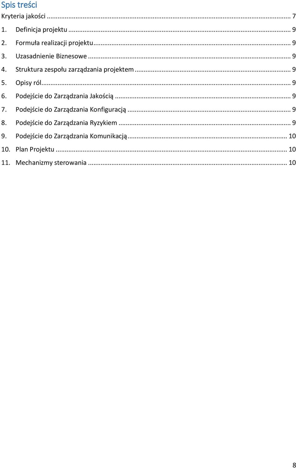 Podejście do Zarządzania Jakością... 9 7. Podejście do Zarządzania Konfiguracją... 9 8.