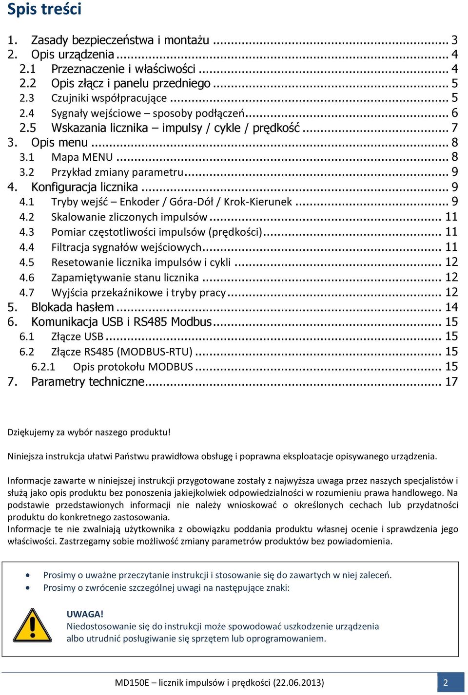 .. 9 4.2 Skalowanie zliczonych impulsów... 11 4.3 Pomiar częstotliwości impulsów (prędkości)... 11 4.4 Filtracja sygnałów wejściowych... 11 4.5 Resetowanie licznika impulsów i cykli... 12 4.