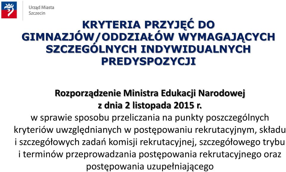 w sprawie sposobu przeliczania na punkty poszczególnych kryteriów uwzględnianych w postępowaniu