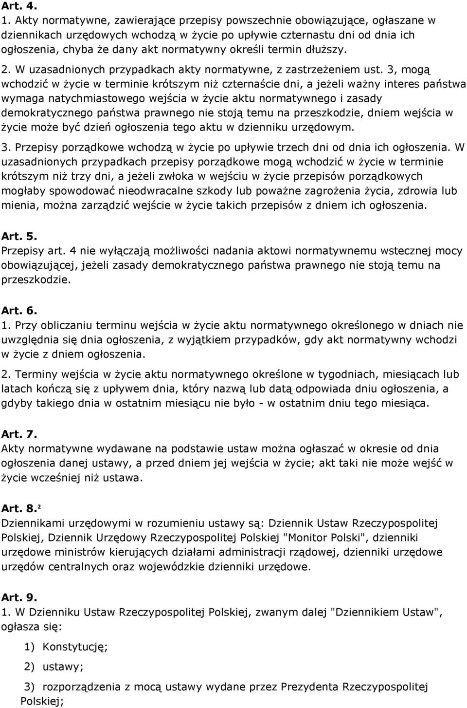 określi termin dłuższy. 2. W uzasadnionych przypadkach akty normatywne, z zastrzeżeniem ust.