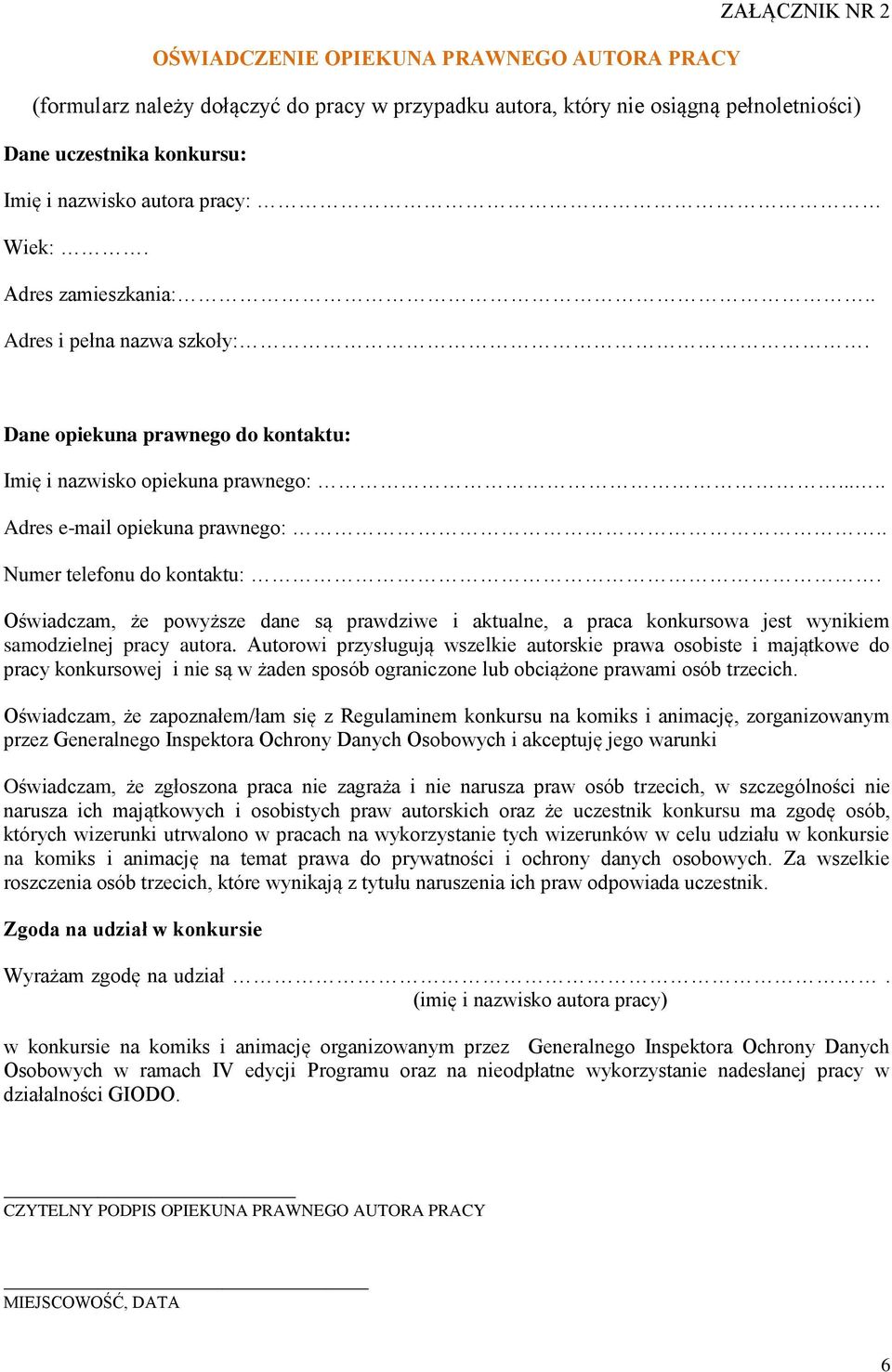 . Numer telefonu do kontaktu:. Oświadczam, że powyższe dane są prawdziwe i aktualne, a praca konkursowa jest wynikiem samodzielnej pracy autora.