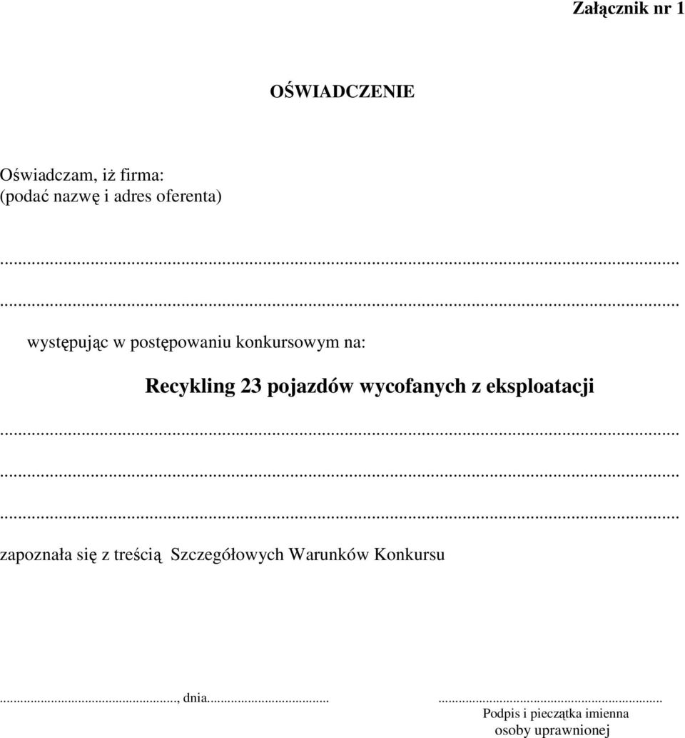 ..... występując w postępowaniu konkursowym na: Recykling 23 pojazdów