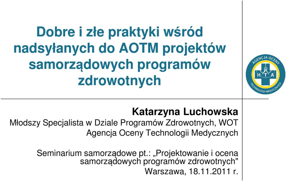 Programów Zdrowotnych, WOT Agencja Oceny Technologii Medycznych Seminarium