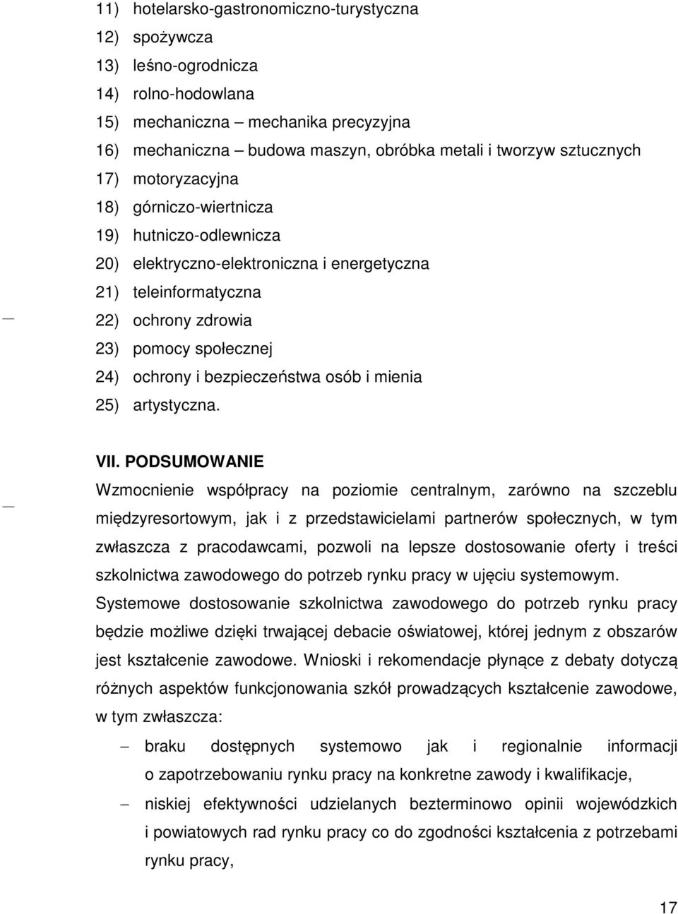 bezpieczeństwa osób i mienia 25) artystyczna. VII.