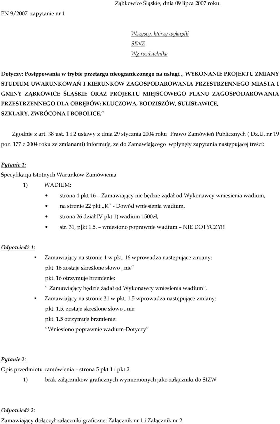 ZAGOSPODAROWANIA PRZESTRZENNEGO MIASTA I GMINY ZĄBKOWICE ŚLĄSKIE ORAZ PROJEKTU MIEJSCOWEGO PLANU ZAGOSPODAROWANIA PRZESTRZENNEGO DLA OBRĘBÓW: KLUCZOWA, BODZISZÓW, SULISŁAWICE, SZKLARY, ZWRÓCONA I