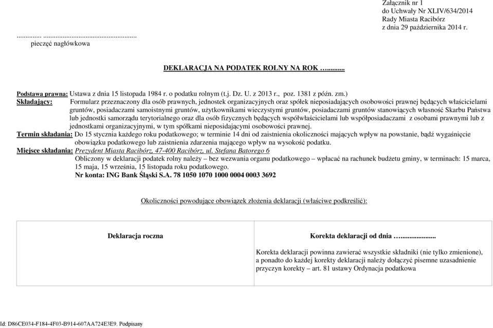 ) Składający: Formularz przeznaczony dla osób prawnych, jednostek organizacyjnych oraz spółek nieposiadających osobowości prawnej będących właścicielami gruntów, posiadaczami samoistnymi gruntów,