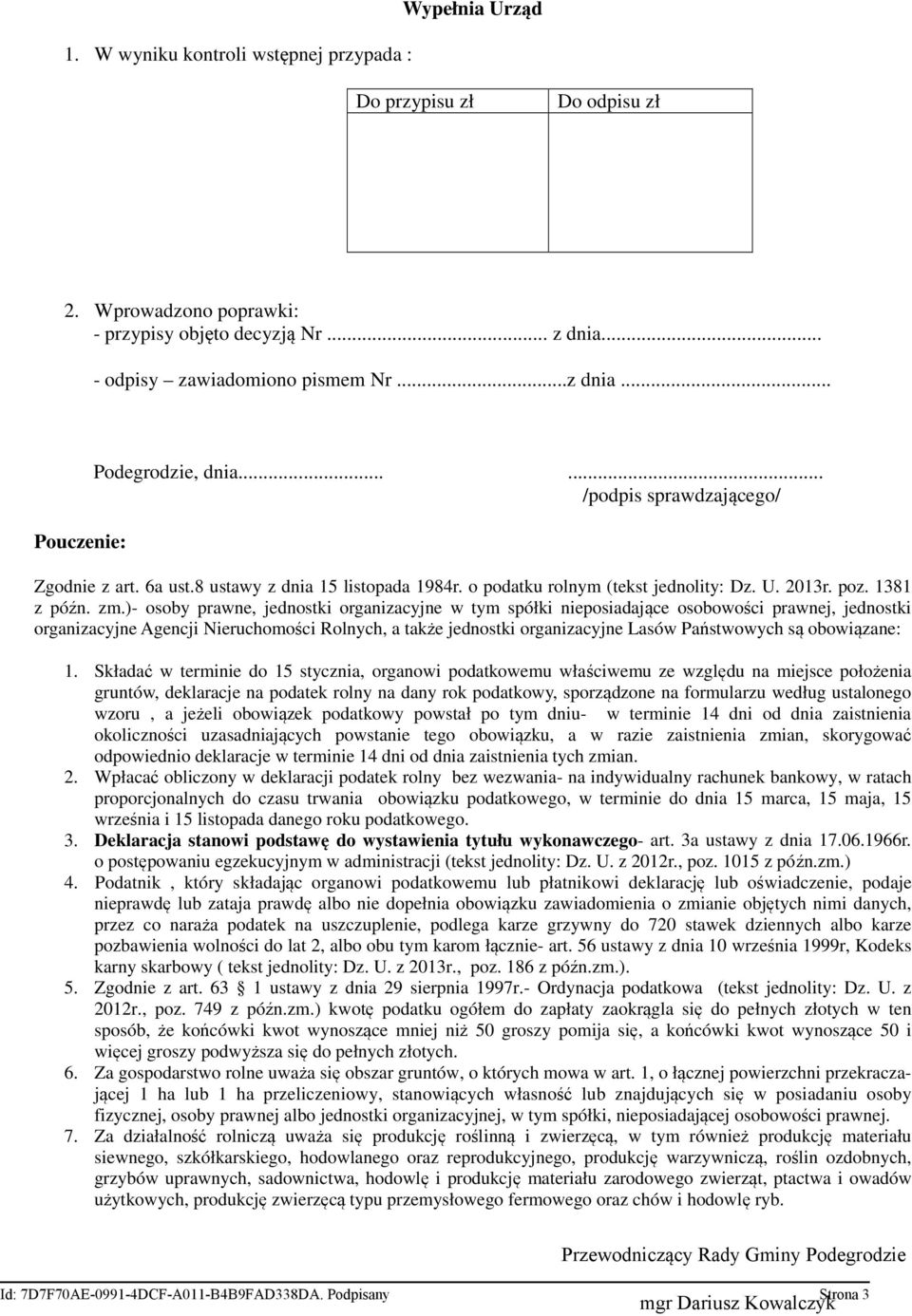 )- osoby prawne, jednostki organizacyjne w tym spółki nieposiadające osobowości prawnej, jednostki organizacyjne Agencji Nieruchomości Rolnych, a także jednostki organizacyjne Lasów Państwowych są