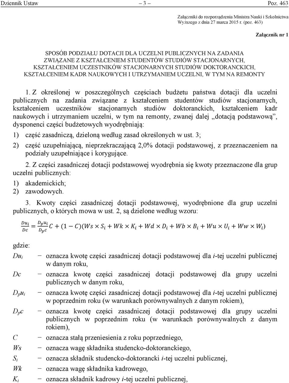 KSZTAŁCENIEM KADR NAUKOWYCH I UTRZYMANIEM UCZELNI, W TYM NA REMONTY 1.