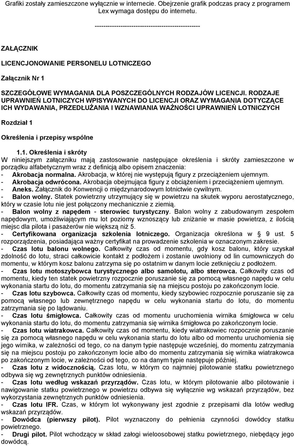 RODZAJE UPRAWNIEŃ LOTNICZYCH WPISYWANYCH DO LICENCJI ORAZ WYMAGANIA DOTYCZĄCE ICH WYDAWANIA, PRZEDŁUŻANIA I WZNAWIANIA WAŻNOŚCI UPRAWNIEŃ LOTNICZYCH Rozdział 1 