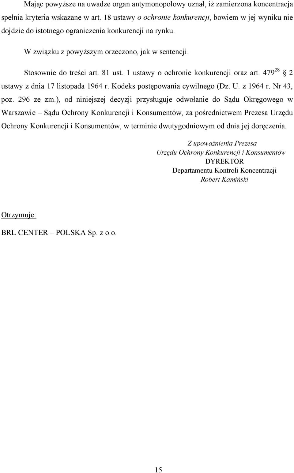 1 ustawy o ochronie konkurencji oraz art. 479 28 2 ustawy z dnia 17 listopada 1964 r. Kodeks postępowania cywilnego (Dz. U. z 1964 r. Nr 43, poz. 296 ze zm.