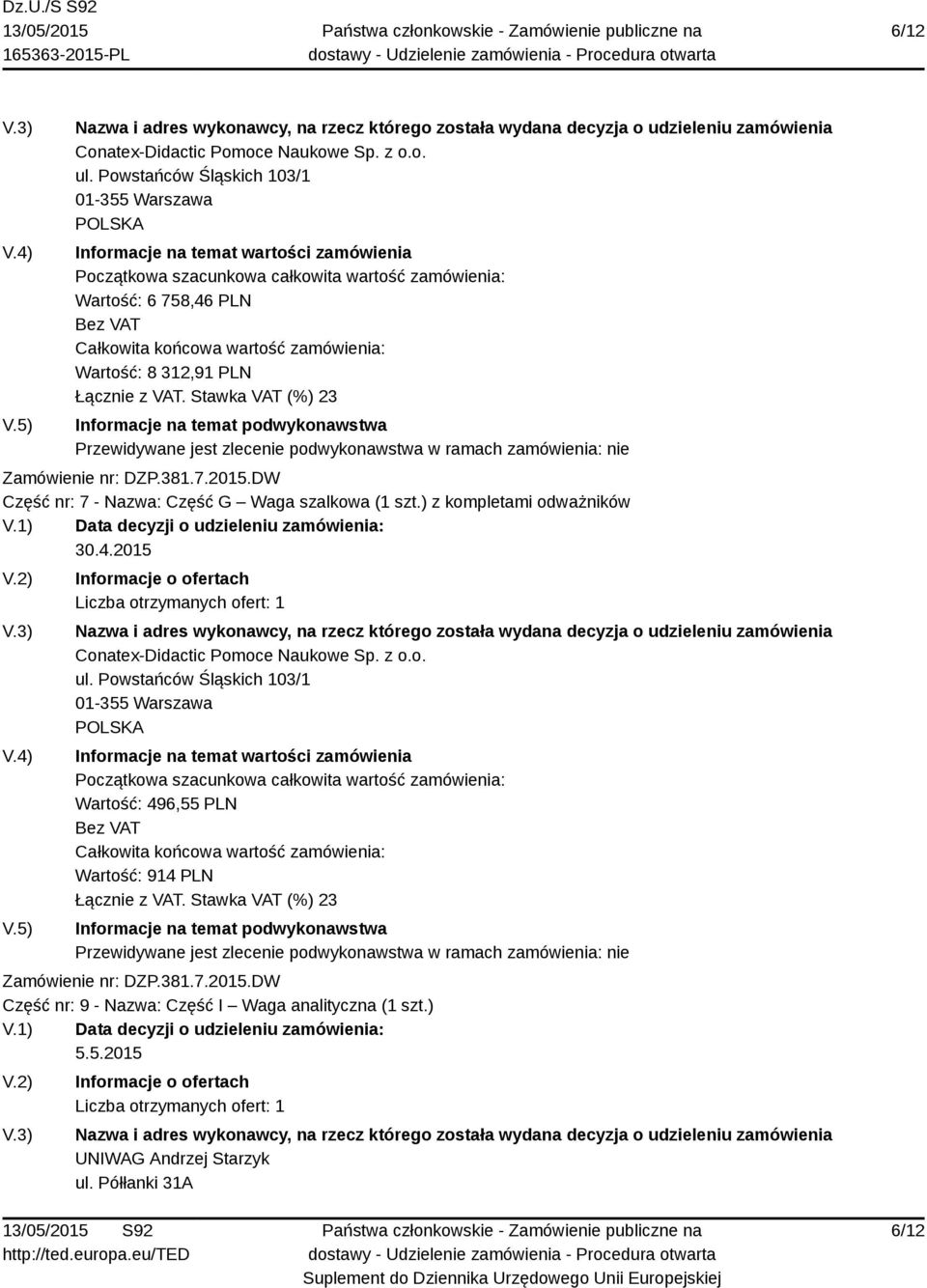 Waga szalkowa (1 szt.) z kompletami odważników 30.4.2015 Conatex-Didactic Pomoce Naukowe Sp. z o.o. ul.