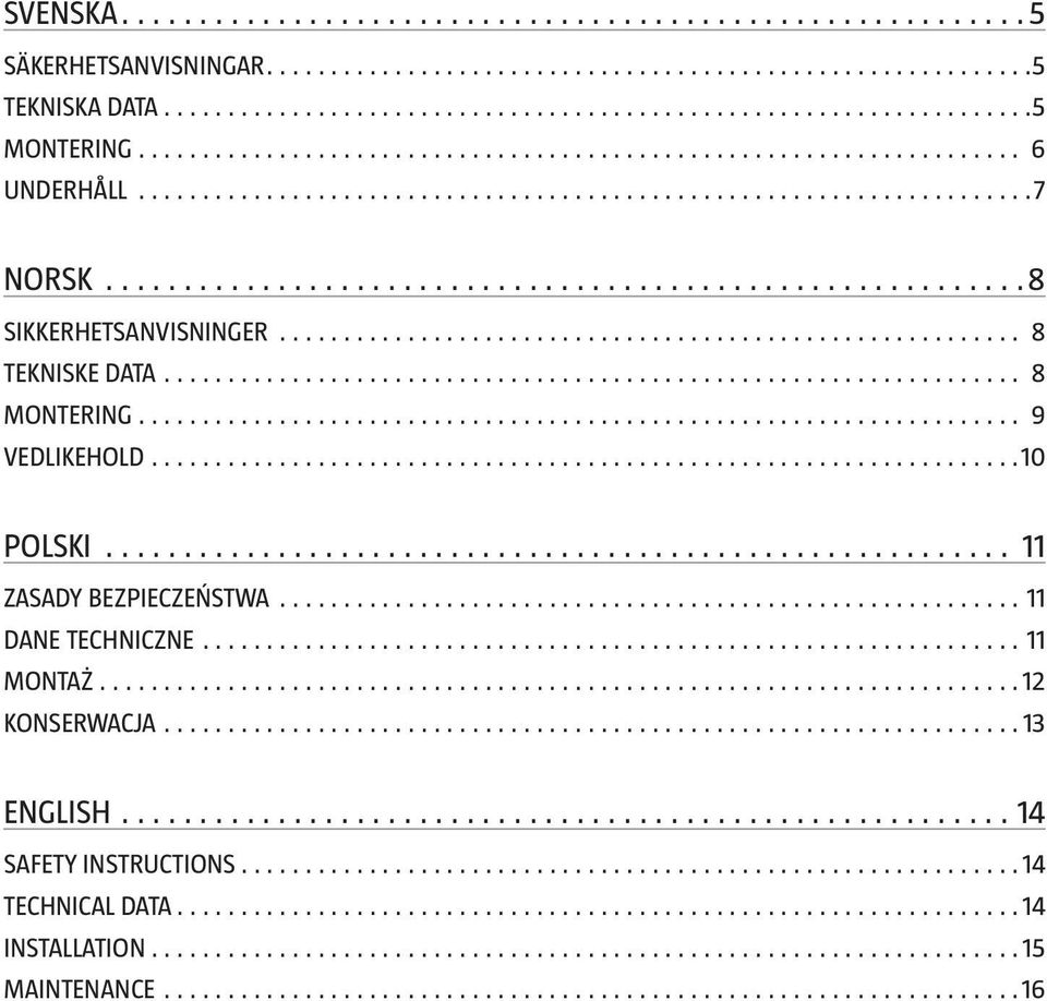 POLSKI 11 ZASADY BEZPIECZEŃSTWA 11 DANE TECHNICZNE 11 MONTAŻ 12 KONSERWACJA