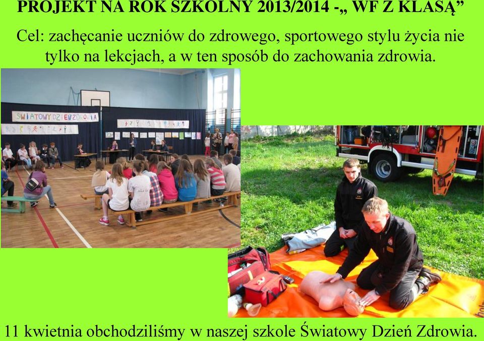 nie tylko na lekcjach, a w ten sposób do zachowania