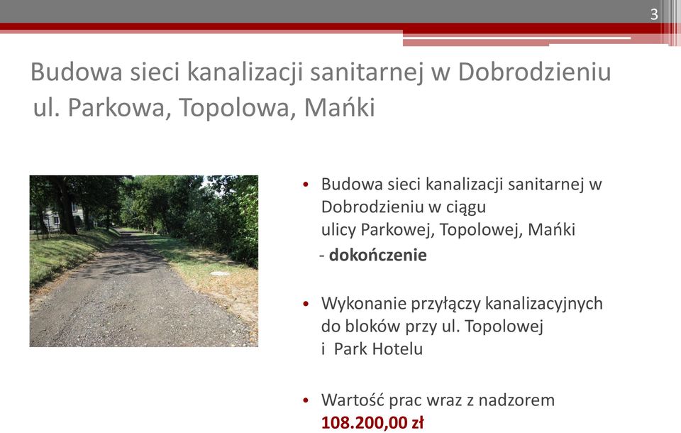 ciągu ulicy Parkowej, Topolowej, Mańki - dokończenie Wykonanie przyłączy