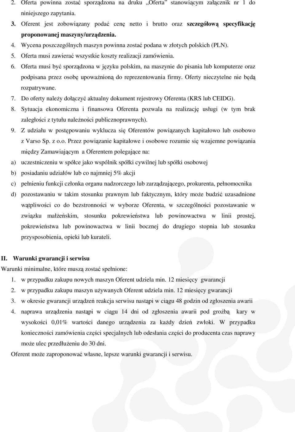 Oferta musi zawierać wszystkie koszty realizacji zamówienia. 6.