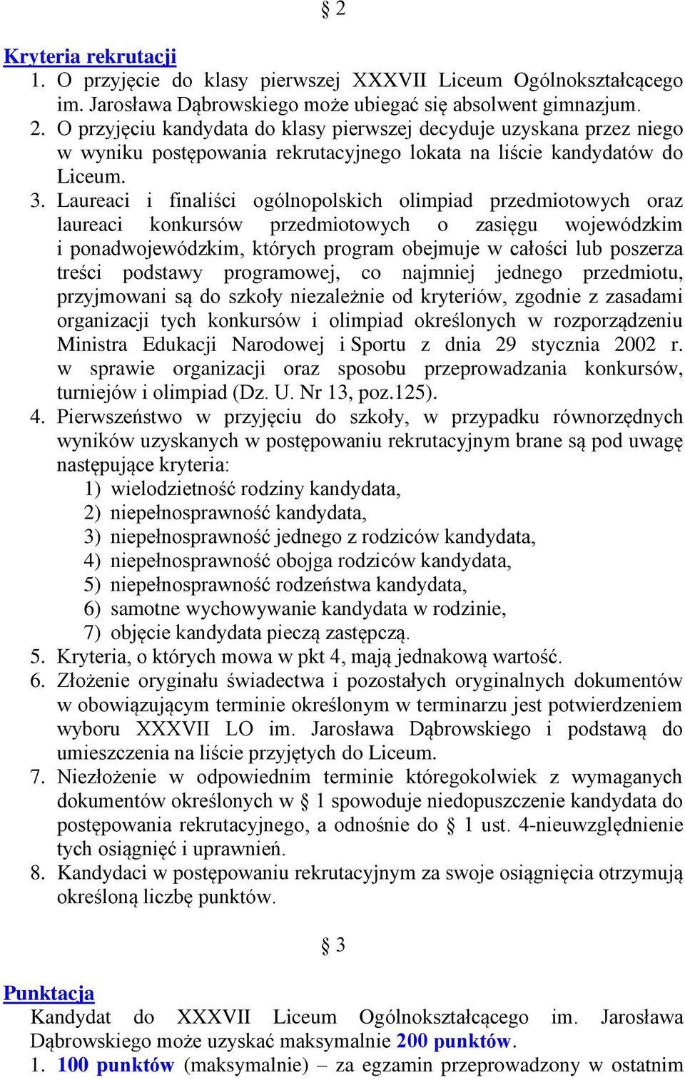 Laureaci i finaliści ogólnopolskich olimpiad przedmiotowych oraz laureaci konkursów przedmiotowych o zasięgu wojewódzkim i ponadwojewódzkim, których program obejmuje w całości lub poszerza treści