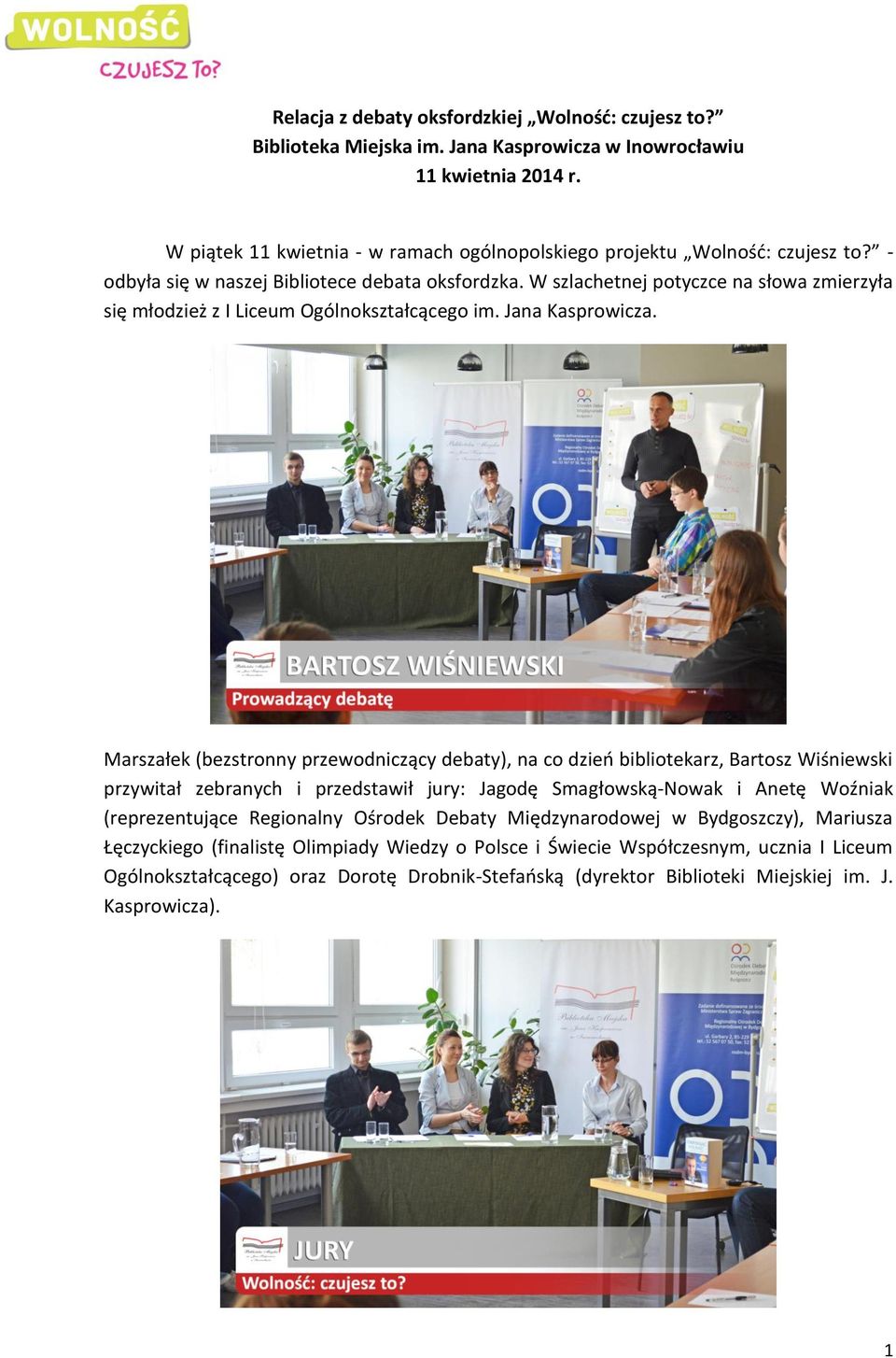 W szlachetnej potyczce na słowa zmierzyła się młodzież z I Liceum Ogólnokształcącego im. Jana Kasprowicza.