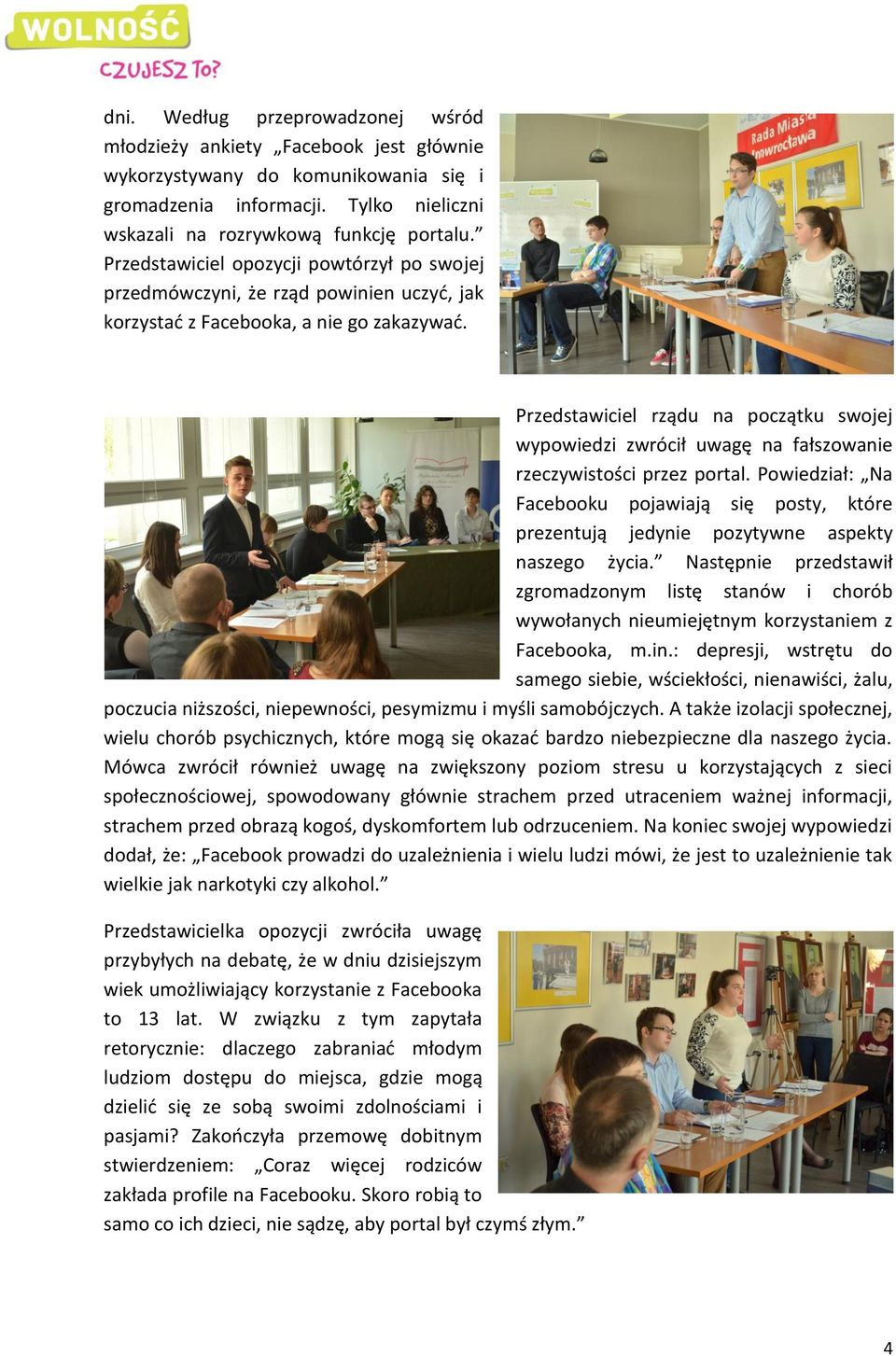 Przedstawiciel rządu na początku swojej wypowiedzi zwrócił uwagę na fałszowanie rzeczywistości przez portal.