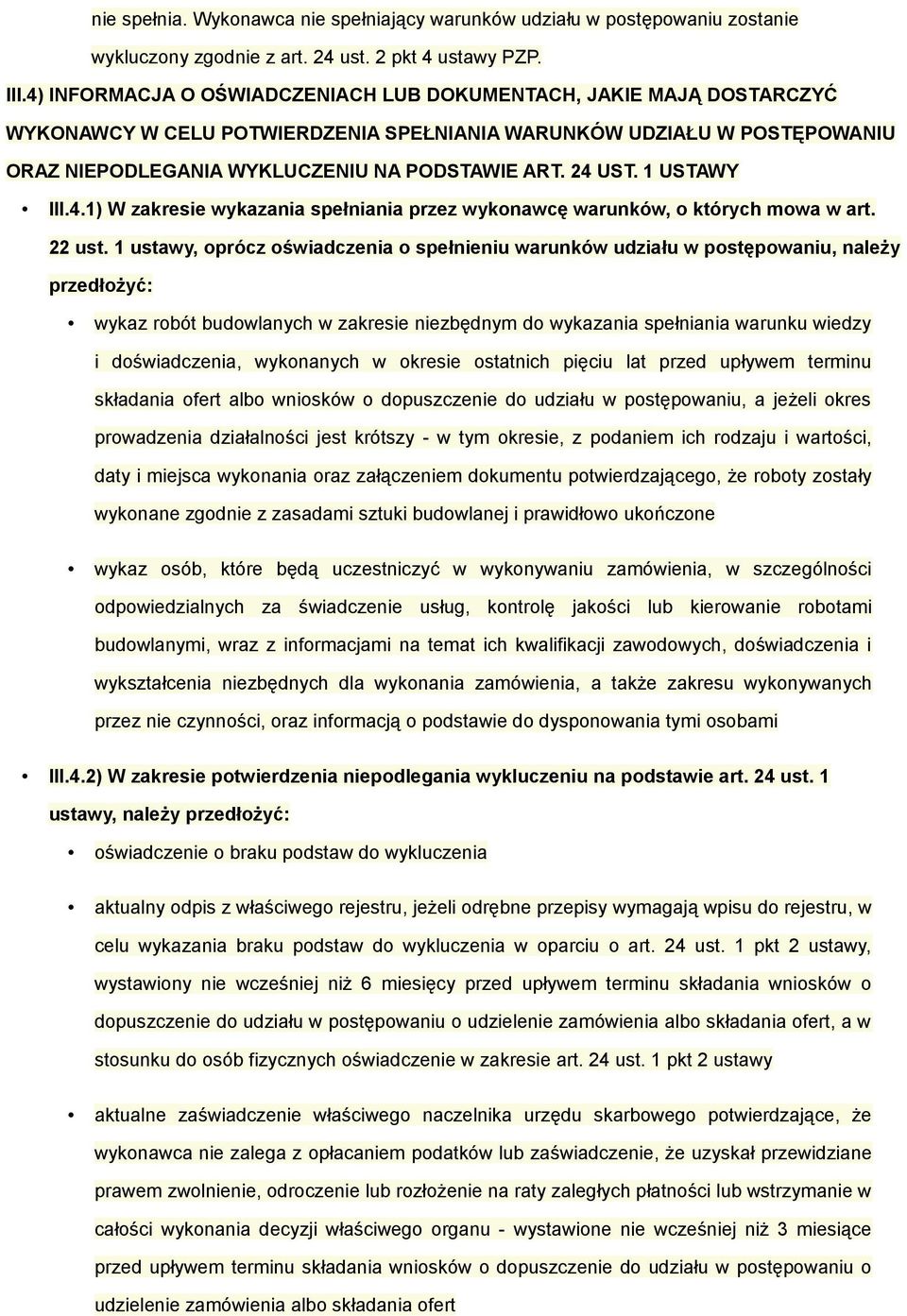1 USTAWY III.4.1) W zakresie wykazania spełniania przez wykonawcę warunków, o których mowa w art. 22 ust.