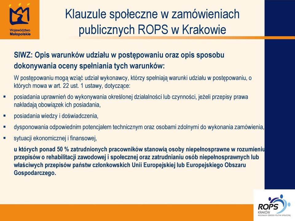 1 ustawy, dotyczące: posiadania uprawnień do wykonywania określonej działalności lub czynności, jeżeli przepisy prawa nakładają obowiązek ich posiadania, posiadania wiedzy i doświadczenia,