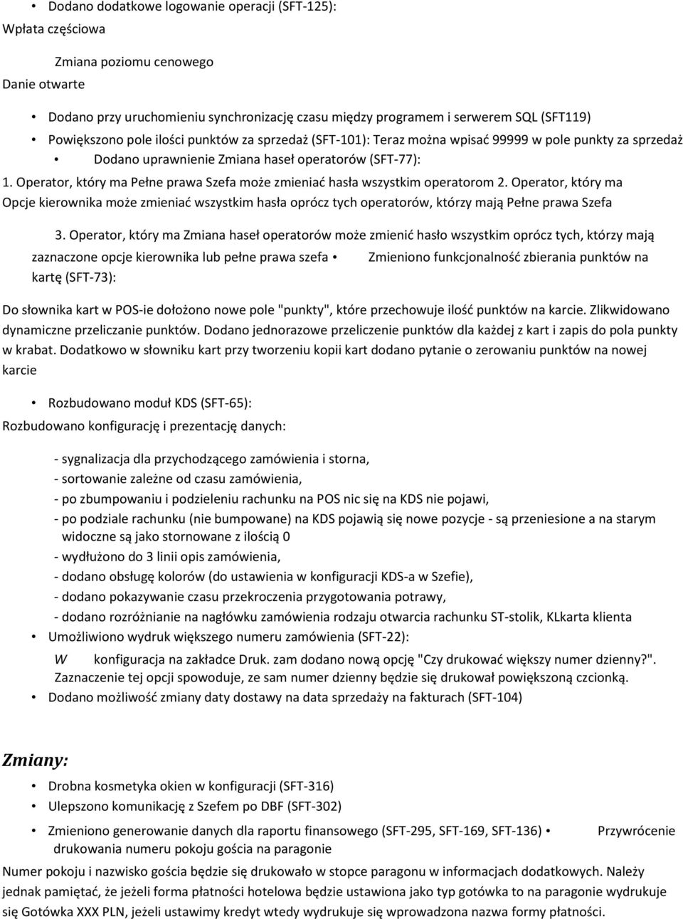 Operator, który ma Pełne prawa Szefa może zmieniać hasła wszystkim operatorom 2.