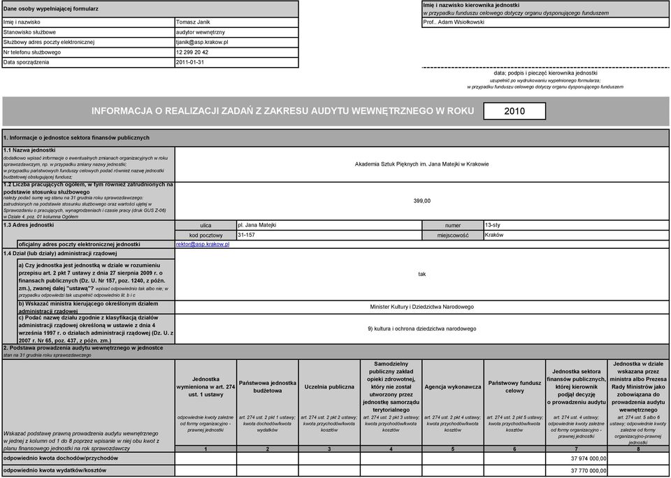 . Adam Wsiołkowski data; podpis i pieczęć kierownika jednostki uzupełnić po wydrukowaniu wypełnionego formularza; w przypadku funduszu celowego dotyczy organu dysponującego funduszem INFORMACJA O