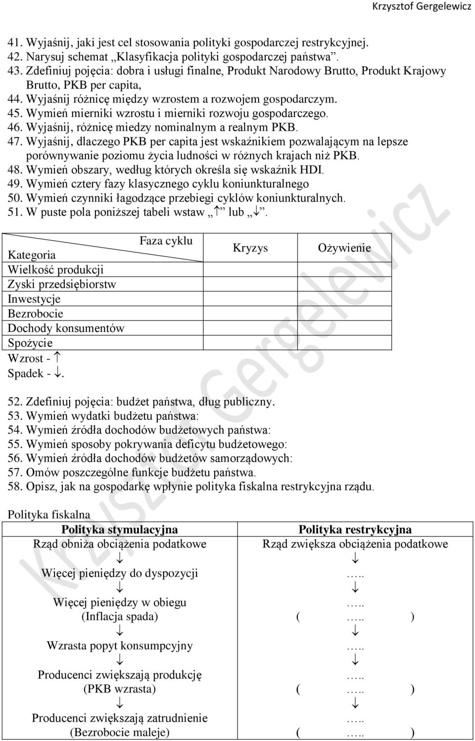 Wymień mierniki wzrostu i mierniki rozwoju gospodarczego. 46. Wyjaśnij, różnicę miedzy nominalnym a realnym PKB. 47.