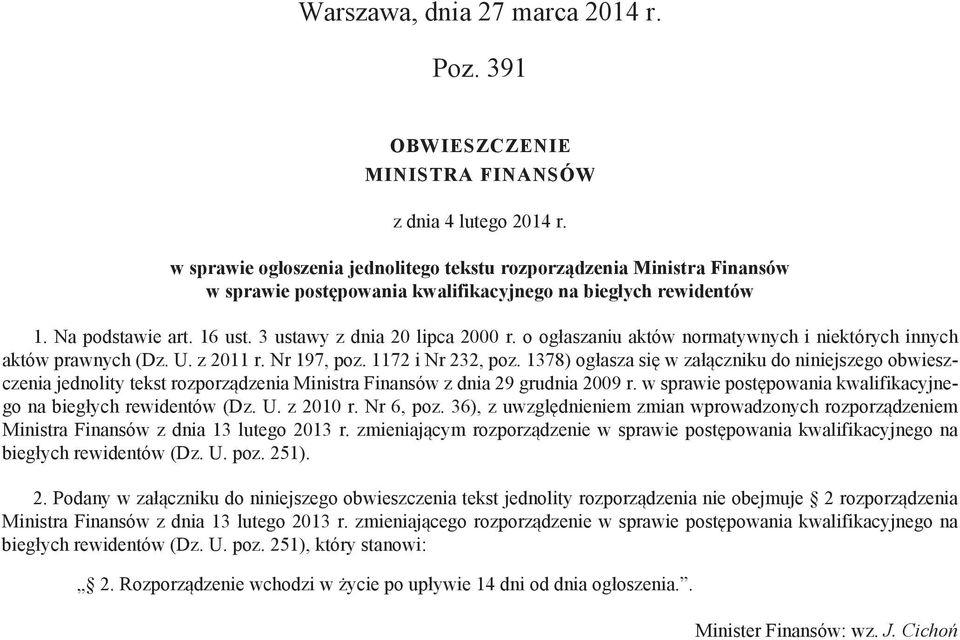 o ogłaszaniu aktów normatywnych i niektórych innych aktów prawnych (Dz. U. z 2011 r. Nr 197, poz. 1172 i Nr 232, poz.