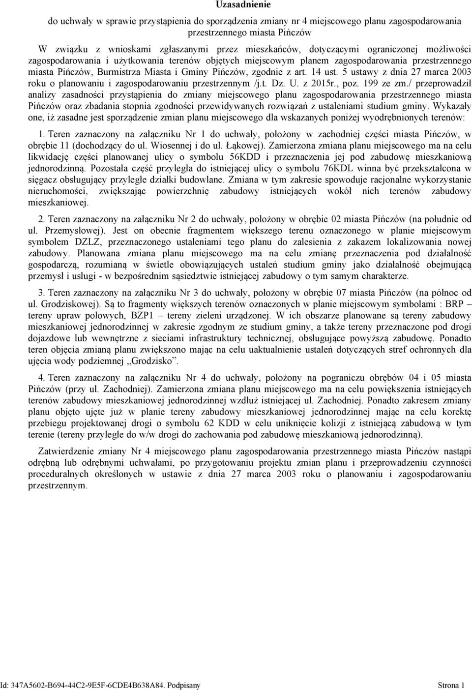 14 ust. 5 ustawy z dnia 27 marca 2003 roku o planowaniu i zagospodarowaniu przestrzennym /j.t. Dz. U. z 2015r., poz. 199 ze zm.