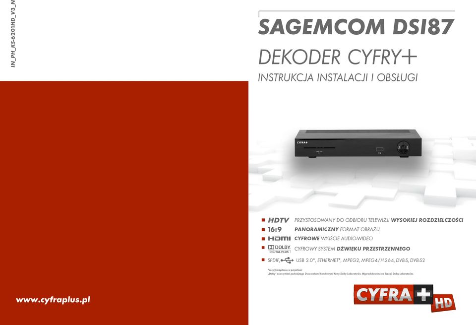 przestrzennego SPDIF, USB 2.0, ETHERNET, MPEG2, MPEG4/H.