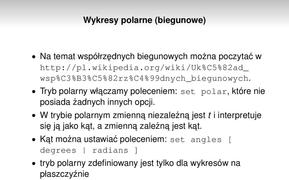 Tryb polarny właczamy poleceniem: set polar, które nie posiada żadnych innych opcji.