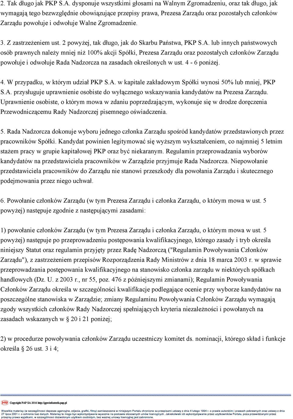 Walne Zgromadzenie. 3. Z zastrzeżeniem ust. 2 powyżej, tak długo, jak do Skarbu Państwa, PKP S.A.