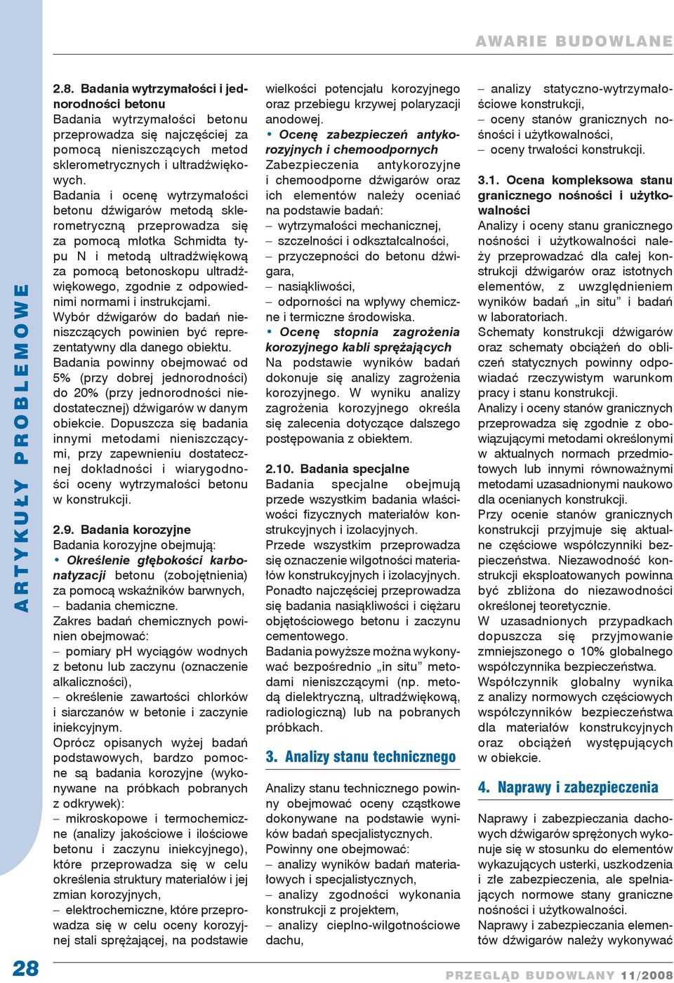 odpowiednimi normami i instrukcjami. Wybór dźwigarów do badań nieniszczących powinien być reprezentatywny dla danego obiektu.