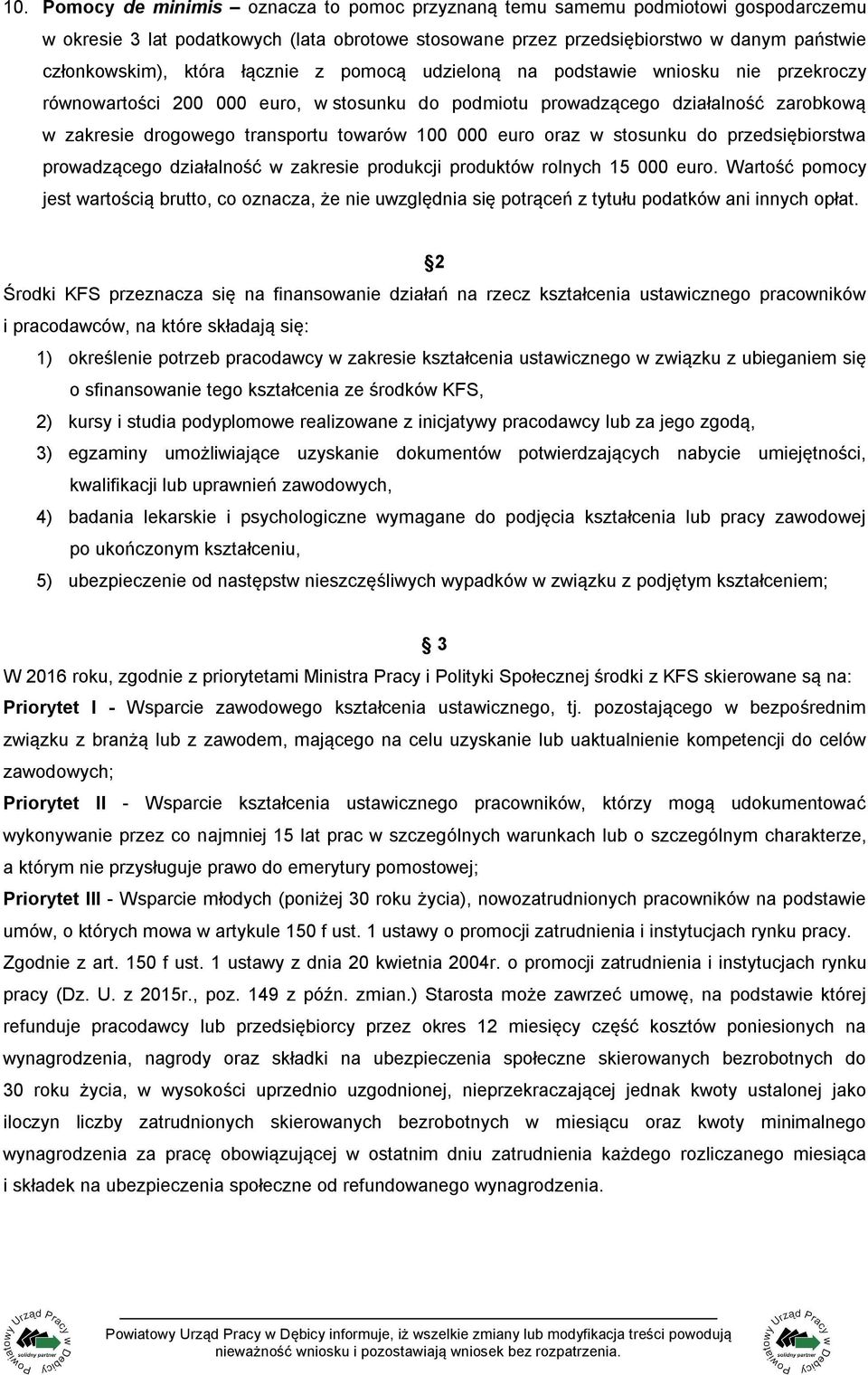 euro oraz w stosunku do przedsiębiorstwa prowadzącego działalność w zakresie produkcji produktów rolnych 15 000 euro.