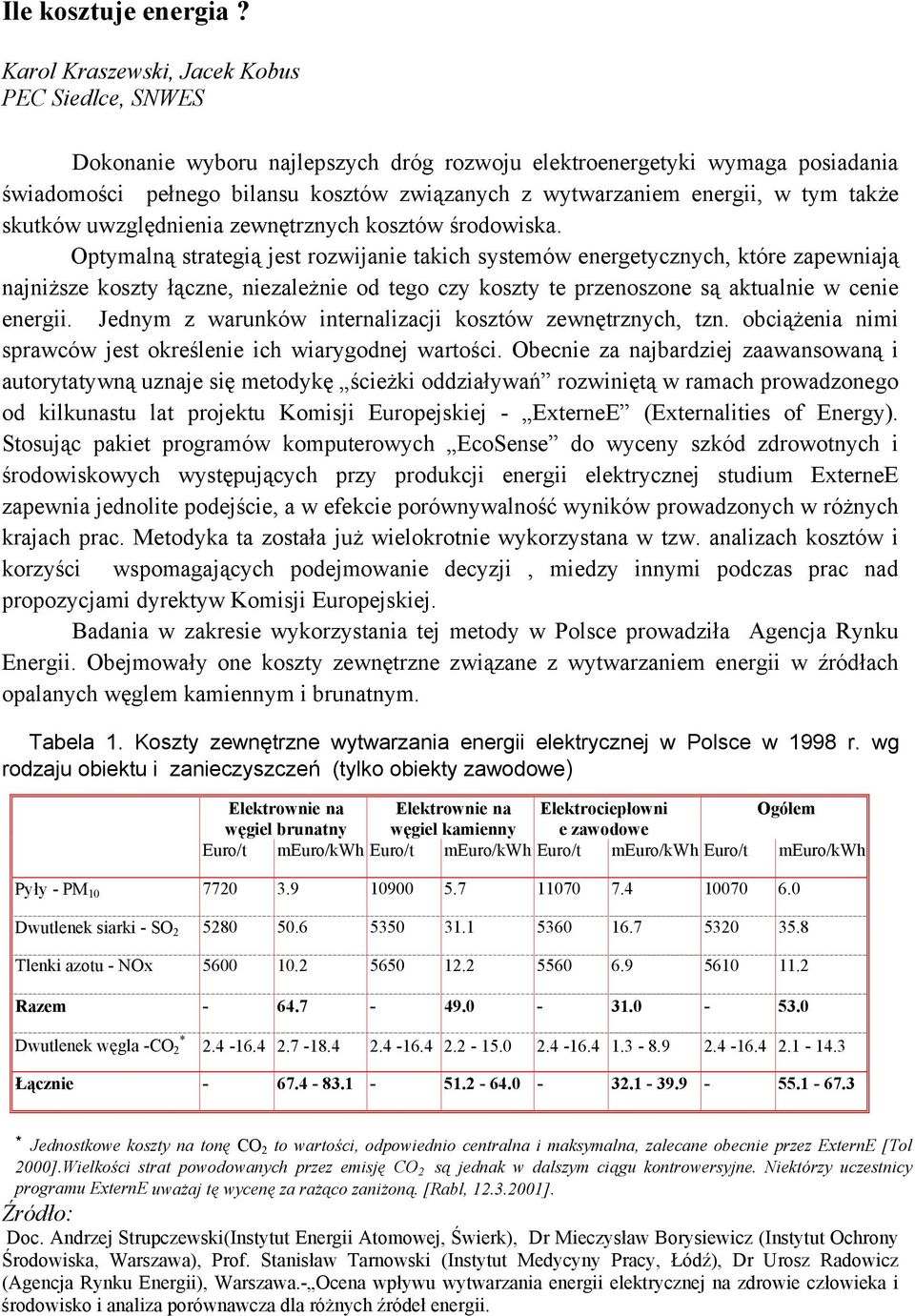 tym także skutków uwzględnienia zewnętrznych kosztów środowiska.