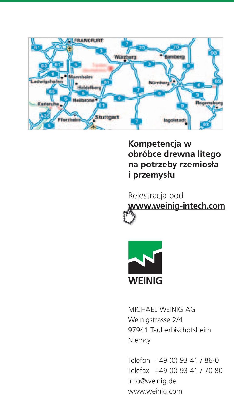 com MICHAEL WEINIG AG Weinigstrasse 2/4 97941 Tauberbischofsheim