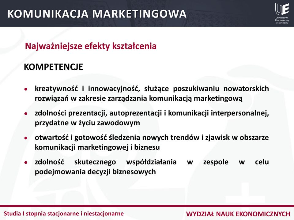 interpersonalnej, przydatne w życiu zawodowym otwartość i gotowość śledzenia nowych trendów i zjawisk w obszarze