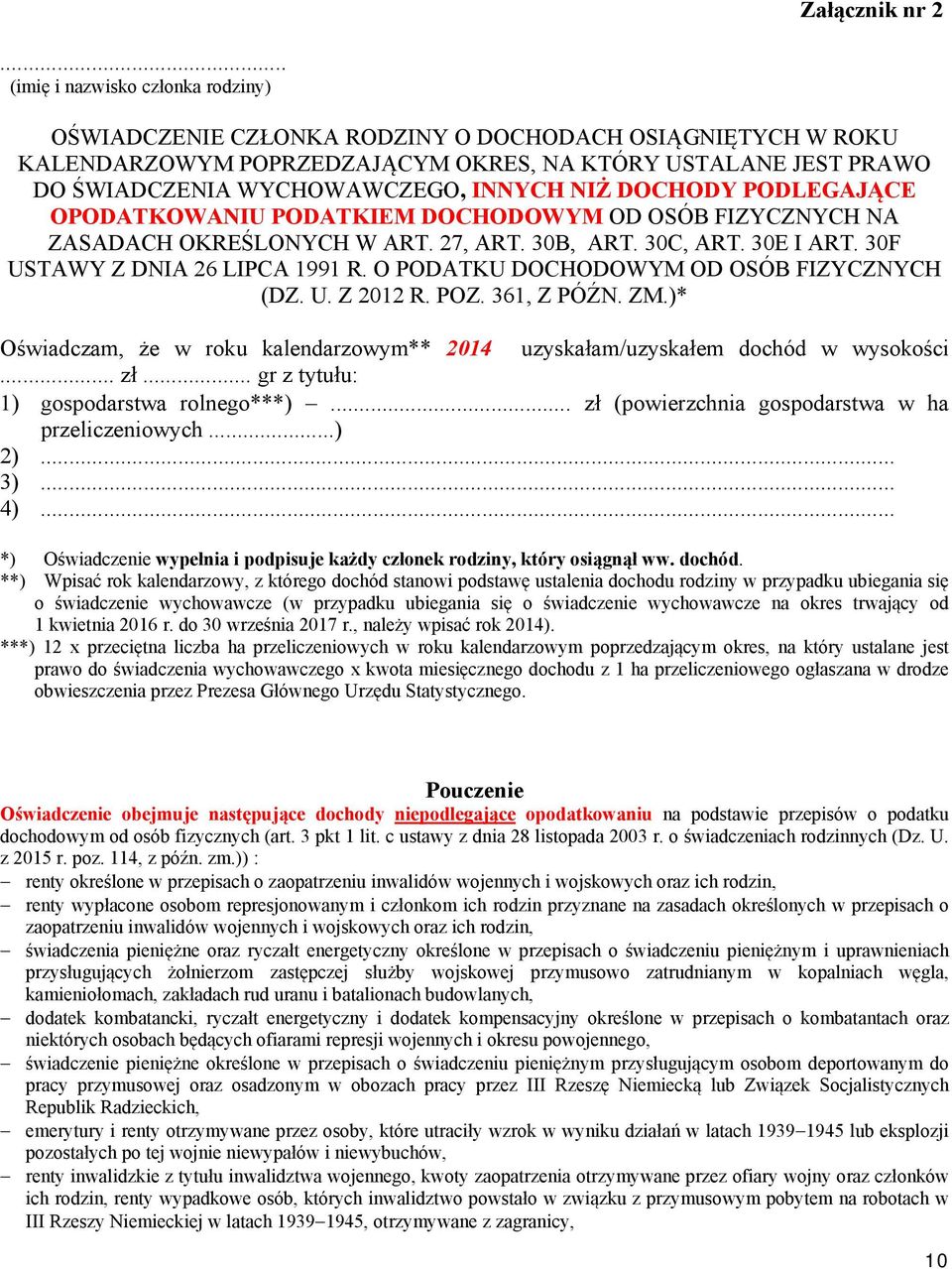 NIŻ DOCHODY PODLEGAJĄCE OPODATKOWANIU PODATKIEM DOCHODOWYM OD OSÓB FIZYCZNYCH NA ZASADACH OKREŚLONYCH W ART. 27, ART. 30B, ART. 30C, ART. 30E I ART. 30F USTAWY Z DNIA 26 LIPCA 1991 R.