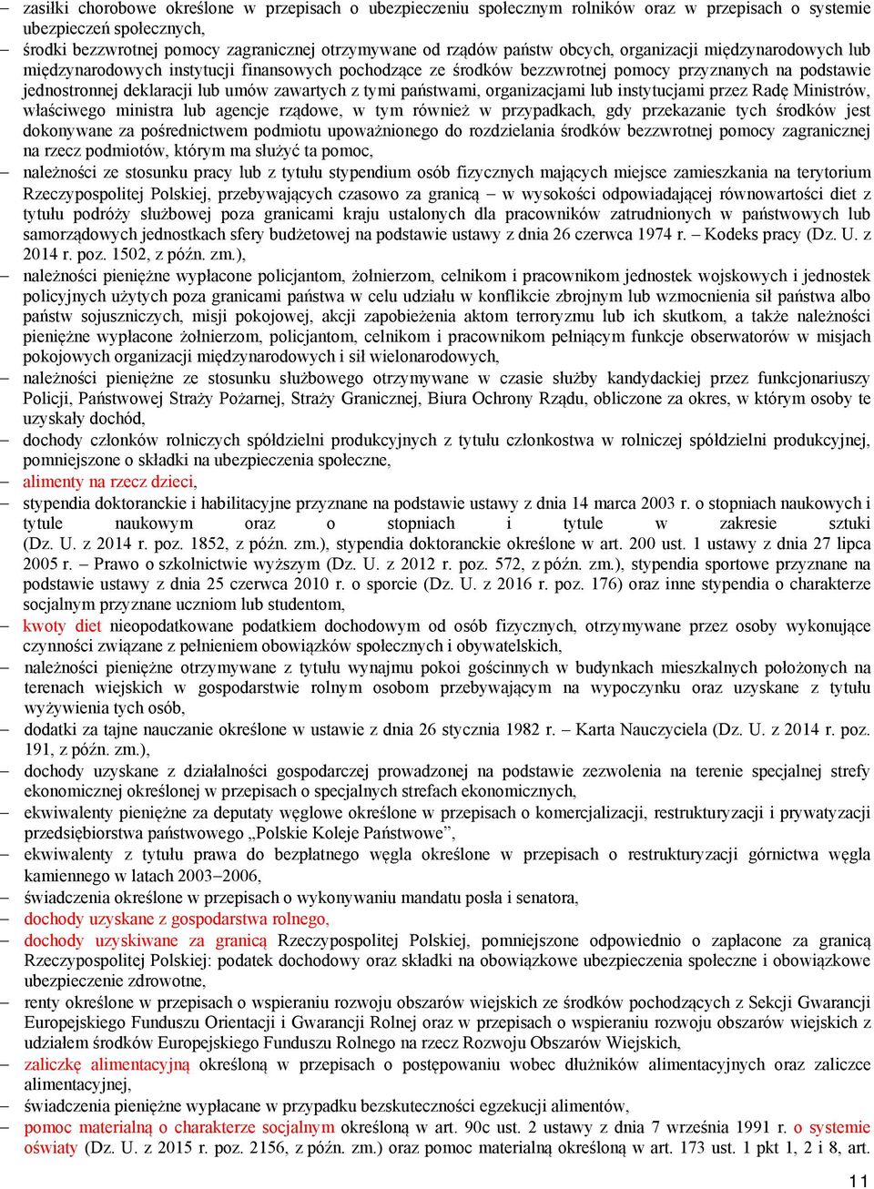 państwami, organizacjami lub instytucjami przez Radę Ministrów, właściwego ministra lub agencje rządowe, w tym również w przypadkach, gdy przekazanie tych środków jest dokonywane za pośrednictwem