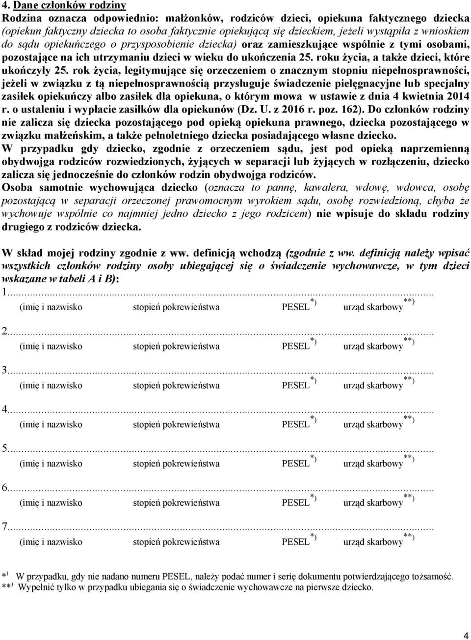 roku życia, a także dzieci, które ukończyły 25.