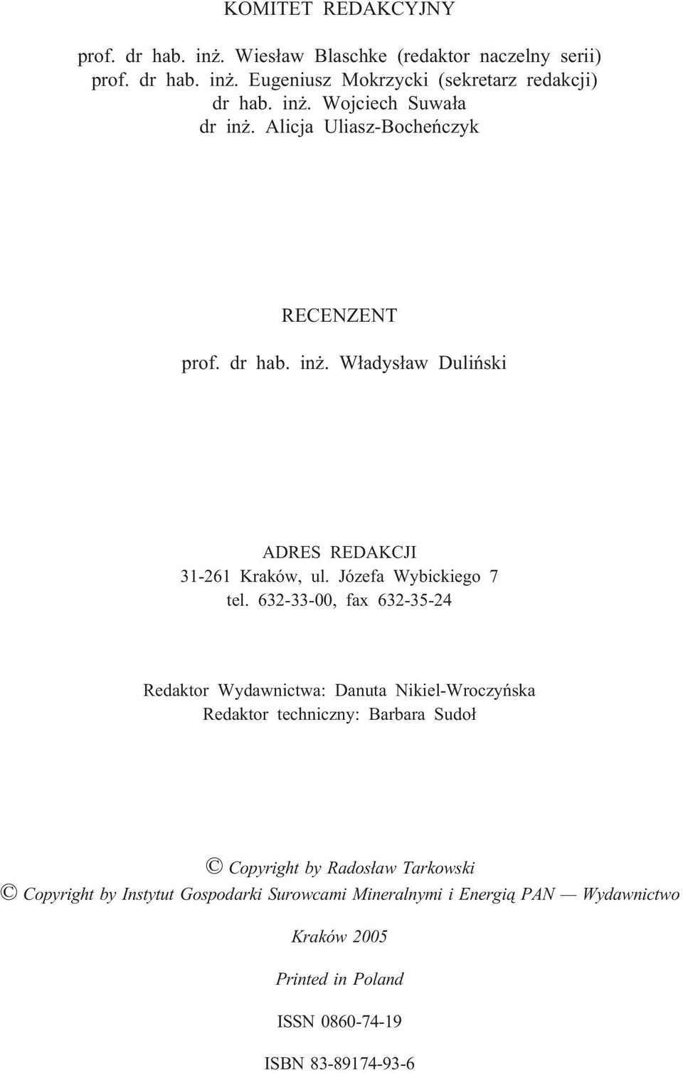 Józefa Wybickiego 7 tel.