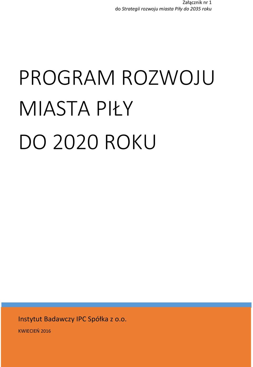 ROZWOJU MIASTA PIŁY DO ROKU