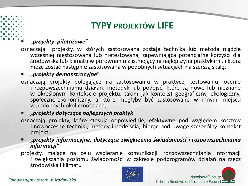 projekty polegające na zastosowaniu w praktyce, testowaniu, ocenie i rozpowszechnianiu działań, metodyk lub podejść, które są nowe lub nieznane w określonym kontekście projektu, takim jak kontekst