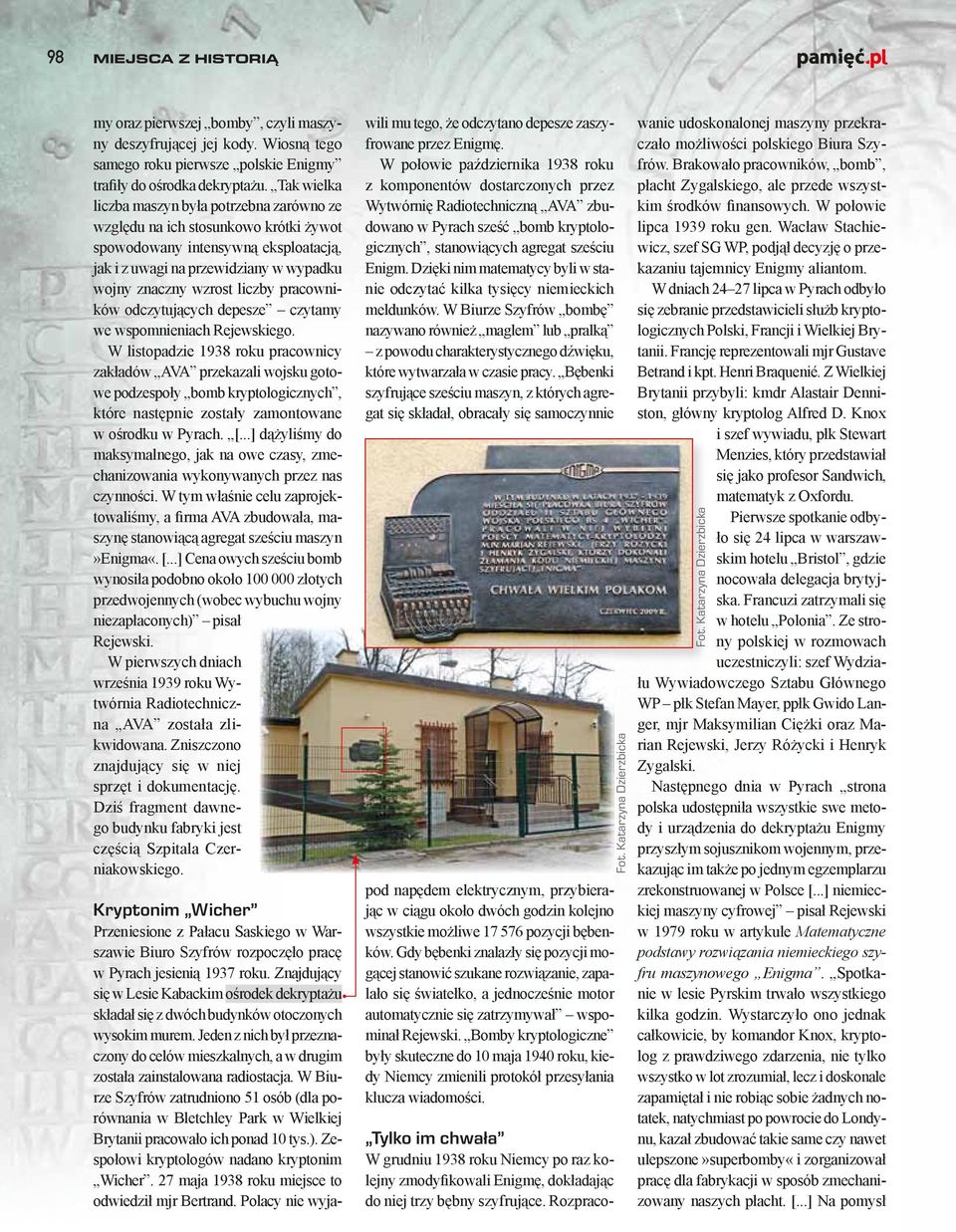 pracowników odczytujących depesze czytamy we wspomnieniach Rejewskiego.