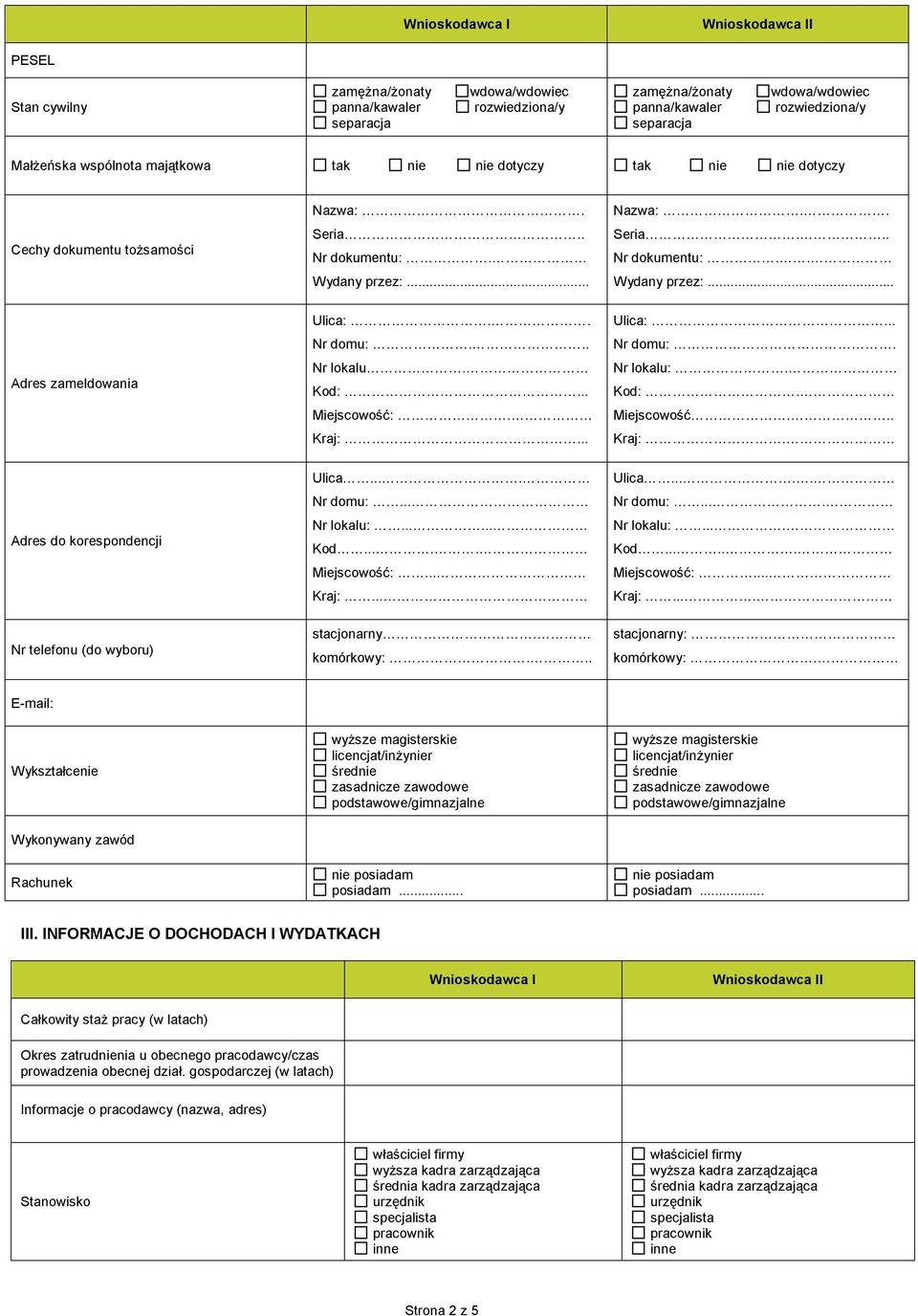 .. Nr lokalu. Kod:... Miejscowość:. Kraj:... Ulica:... Nr domu:. Nr lokalu:. Kod:. Miejscowość... Kraj:. Adres do korespondencji Nr telefonu (do wyboru) Ulica.... Nr domu:... Nr lokalu:...... Kod..... Miejscowość:... Kraj:... stacjonarny.