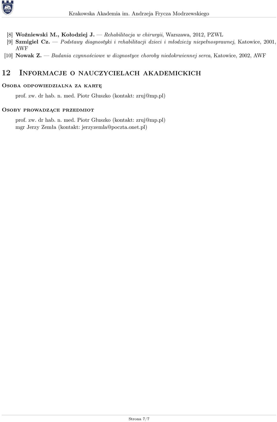 Badania czynnościowe w dizgnostyce choroby niedokrwiennej serca, Katowice, 2002, AWF 12 Informacje o nauczycielach akademickich Osoba