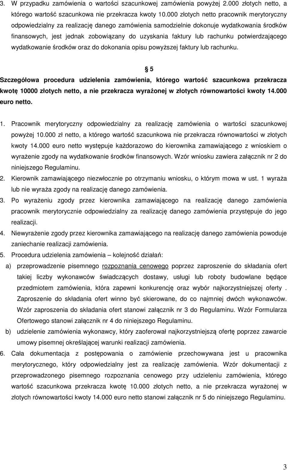 rachunku potwierdzającego wydatkowanie środków oraz do dokonania opisu powyższej faktury lub rachunku.